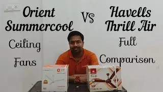 Orient Summercool Vs Havells Thrill Air Ceiling Fan Full Comparison