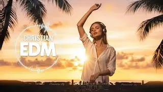 🎶 Christian EDM Worship | Spirit-Filled Praise & Worship Beats