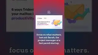 6 ways Trident transforms your mailbox into a productivity engine.