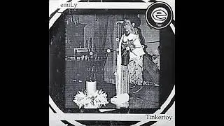 emiLy - Tinkertoy (Full EP)