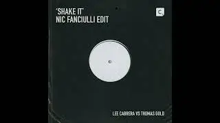Lee Cabrera, Thomas Gold - Shake It (Nic Fanciulli Edit)