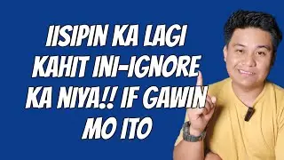 ⏺️IWASAN GAWIN ITO KUNG INI-IGNORE KA PARA IISIPIN KA LAGI // KUYA MAEL