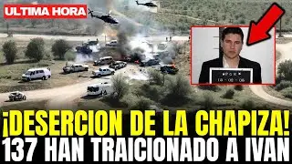 DESERCION MASIVA de la CHAPIZA: 137 ABANDONAN a IVAN y la SEDENA DA PISO a 35 SICARIOS