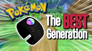 The BEST Pokemon Generation! Anime and Games!