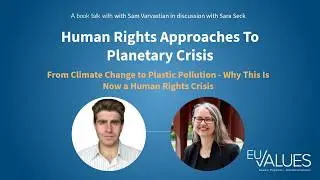 Human Rights, Climate Change & Plastic Pollution | Planetary Justice Webinar | EU-VALUES