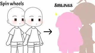 Gacha spin wheels oc challenge | Siblings | Gacha nox |