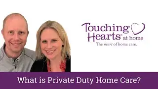 Home Care Hot Minute Episode 11 | What is Private Duty Home Care?