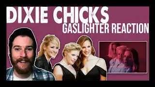 DIXIE CHICKS: Gaslighter REACTION (lyrics + music video) 🔥
