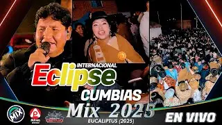 Eclipse en Vivo Mix Cumbias 2025 (Eucaliptus) / Master Mix Bolivia