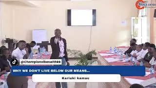 Why Living Below Your Means Keeps You Stuck | Kariuki Kamau Explains.