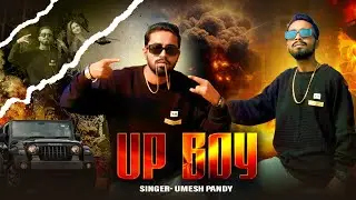 UP Boy - Umesh Pandey | Official Video Song |