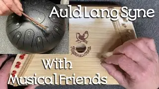 Auld Lang Syne played on the lap harp and steel tongue drum