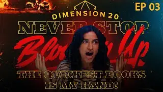 Never Stop Blowing Up! - EP 03 - The quickest books is my hand!