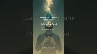 The cure for the pain is in the pain. #thesufiwisdom #quotes #sufism #sufiquotes