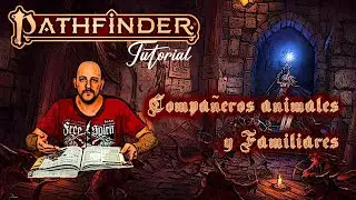 Pathfinder 2 Tutorial: Compañeros animales y Familiares