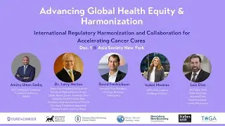 International Regulatory Harmonization and Collaboration for Accelerating Cancer Cures