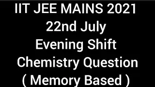 IIT JEE MAIN 2021 22nd July Shift 2 | Chemistry | 3rd Attempt Paper solution #Chemistry #iit #jee