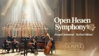 Maverick City &ndash; Open Heaven Symphony 🎻 (Gospel Orchestral | Revival Edition)