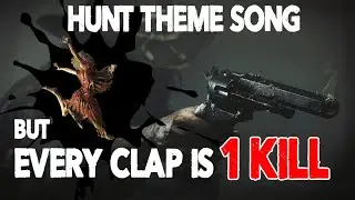 Hunt Showdown Humming Theme, but every time they clap, I Got one kill