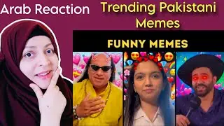 Funny Trending Pakistani Memes | Arab Reaction