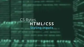 CSBytes - HTML/CSS 24 - Styling Inputs