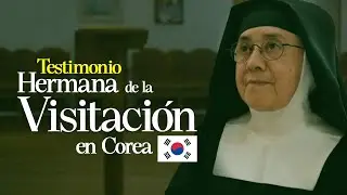 Testimonio de una hermana de La Visitación en Corea 🇰🇷 El llamado a la Misión.