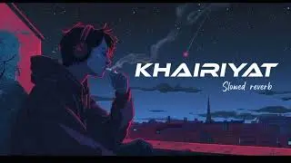 Khariyat | Slowed reverb| Arijit Singh 