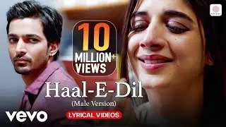 Haal-E-Dil Male Version, Lyrical video - Harshvardhan, Mawra | Sanam Teri Kasam | Himesh Reshammiya
