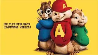 Miloves (OTW SAYO) - (Chipmunks Version )