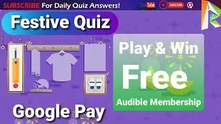 Google Pay - Festive Quiz | Play & WIN FREE 4 Months Audible Membership