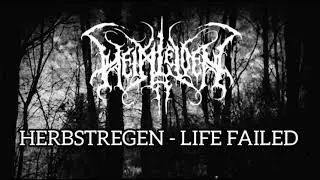HERBSTREGEN - LIFE FAILED (DSBM GERMANY