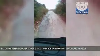 E IO CHIAMO RETEVENETA...&laquo;LA STRADA E' DISASTRATA NON SAPPIAMO PIU' COSA FARE&raquo; | 27/10/2025