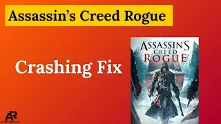 Assassin&rsquo;s Creed Rogue Crashing Fix [2026]