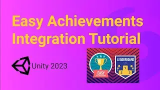Easy Achievements and Leaderboards v2.0 - Integration Tutorial - Unity 2023