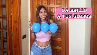 COMO ABRILLANTAR LOS GLOBOS - Kystutorial - Tres formas