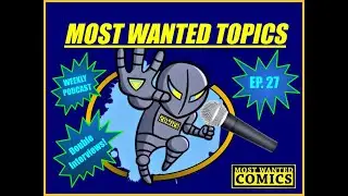 Interview with Brent Schoonover, and Keith Champagne! - Most Wanted Topics - Ep. 26
