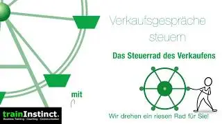 trainInstinct. erkl&auml;rt: Das Steuerrad des Verkaufens (R) #salesInstinct (R)