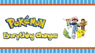 Everything Changes | Pokémon Live! Music Video