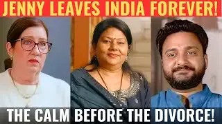 Finally Jenny ESCAPES India and Sumit Faces SHOCK Divorce as the Marriage Officially Collapses!