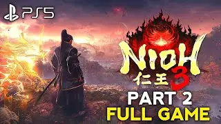 Spoilers NIOH 3 Gameplay Walkthrough Part 2 PS5 FULL GAME | Nioh 3 Early Access| Nioh 3 Playthrough