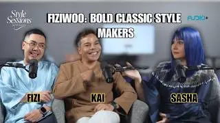 Fiziwoo: Bold Classic Style Makers | Style Sessions With Sasha