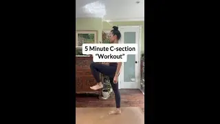5 Minute C-section &ldquo;Workout&rdquo; for 2-6 months Postpartum