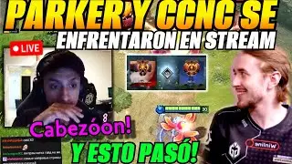 😲Parker y CCNC se enfrentaron en stream y esto pasó..😲parker live