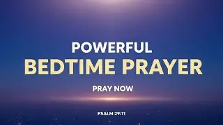 Peaceful Bedtime Prayer for Sleep | Calm Your Mind & Rest in God&rsquo;s Presence
