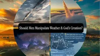🎧Busy 4 the Lord Podcast: Should Men Manipulate Weather & God&rsquo;s Creation?