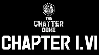 The Chatterdome: Chapter I.VI | Collectors Podcast | The Collectors Bay