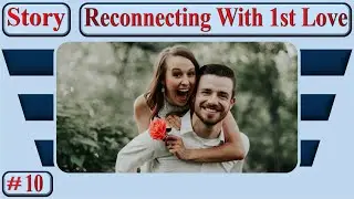 Reconnecting With 1st Love