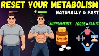 Reset Your Metabolism Naturally |Top Foods, Habits & Supplements That Boost Fat Burn Metabolism Fast