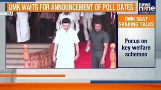 DMK Delays Alliance Talks, Focus on Governance Until Election Dates Are Declared