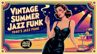 Vintage Summer Jazz Funk – Feel the Groove of the '40s 🎷
